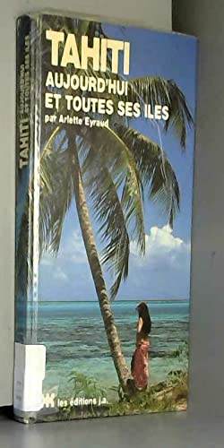 TAHITI ET TOUTES SES ILES 9782869502413