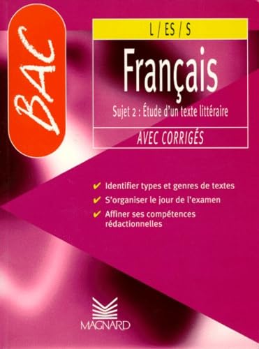 BAC français L-ES-S. Sujet 2 : étude d'un texte littéraire avec corrigés 9782210101074