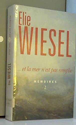Et la mer n'est pas remplie (Mémoires / Elie Wiesel.) 9782286118563