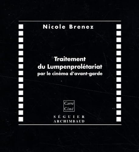 Traitement du Lumpenprolétariat par le cinéma d'avant-garde 9782840494973