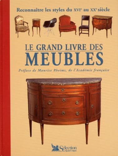 Le grand livre des meubles. Reconnaître les styles du XVIe au XXe siècle 9782709810067