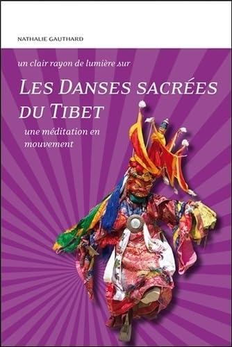 Les Danses sacrées du Tibet - Une méditation en mouvement 9782354540326