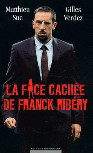 La face cachée de Franck Ribéry 9782354171261