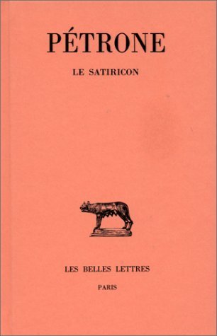 Le Satiricon (Collection Des Universites De France) (French Edition) by P??TRONE (1923-01-01)