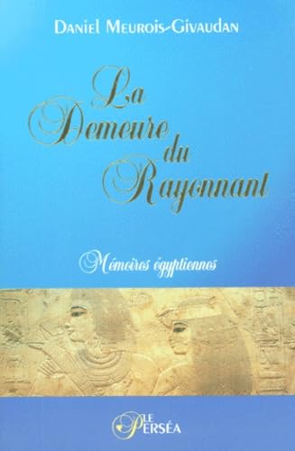 La Demeure du Rayonnant - Mémoires égyptiennes 9782922397000