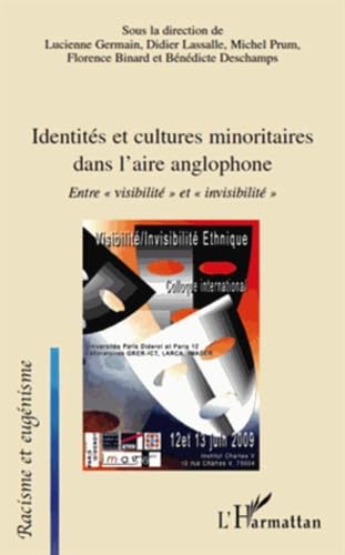 Identités et cultures minoritares dans l'aire anglophone : Entre visibilité et invisibilité 9782296123366
