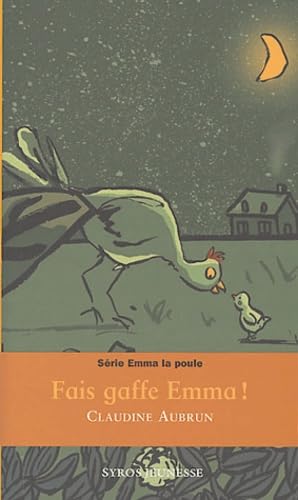 Fais gaffe Emma ! 3 nles aventures d'Emma la Poule 9782748502657