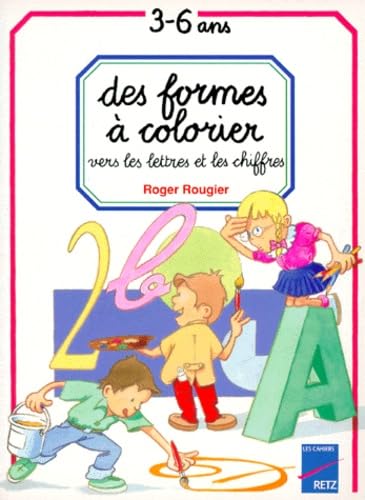 Des formes à colorier: Vers les lettres et les chiffres 9782725613000