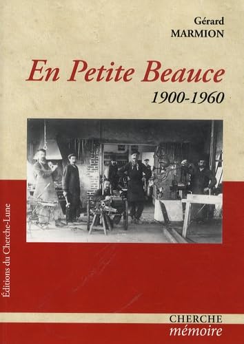 En Petite Beauce: 1900-1960 9782904736599