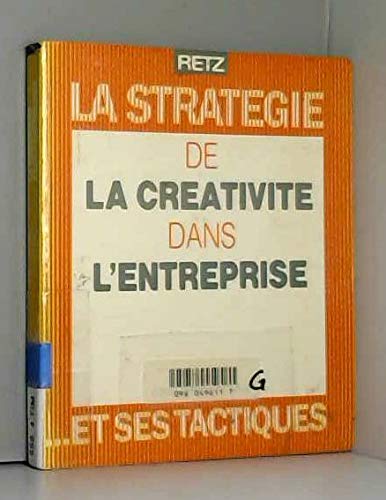 La stratégie de la créativité dans l'entreprise... et ses tactiques 9782725613550
