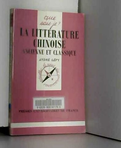 La littérature chinoise ancienne et classique 9782130438472