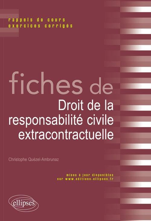 Fiches de droit de la responsabilité civile extracontractuelle: Rappels de cours et exercices corrigés 9782729871475