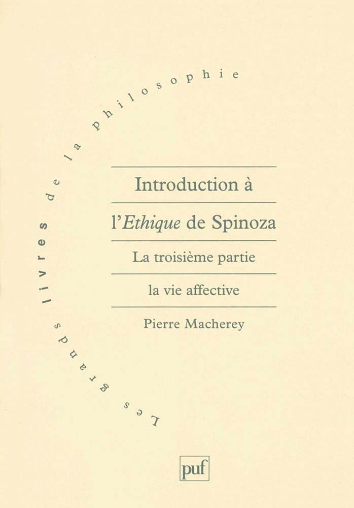 Introduction à l'"Ethique" de Spinoza, tome 3 : La Vie affective 9782130473749