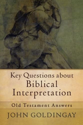 Key Questions about Biblical Interpretation: Old Testament Answers 9780801039591