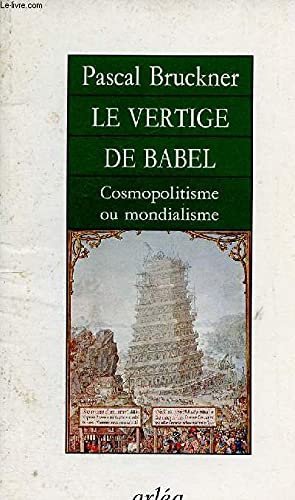 Le vertige de Babel: Cosmopolitisme ou mondialisme 9782869592056