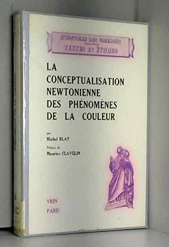 La Conceptualisation newtonienne des phénomènes de la couleur 9782711608256