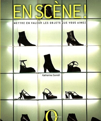 En scène ! : Comment mettre en valeur les objets que vous aimez 9782012602144