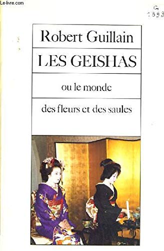 Les Geishas ou le monde des fleurs et des saules 9782869590298