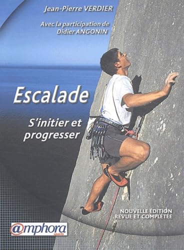 Escalade: S'initier et progresser 9782851806376