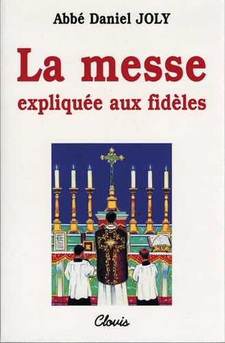 La messe expliquée aux fidèles 9782912642035