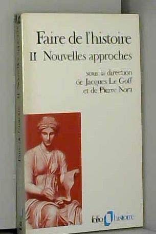 Faire De L'Histoire. Tome 2, Nouvelles Approches 9782070323760