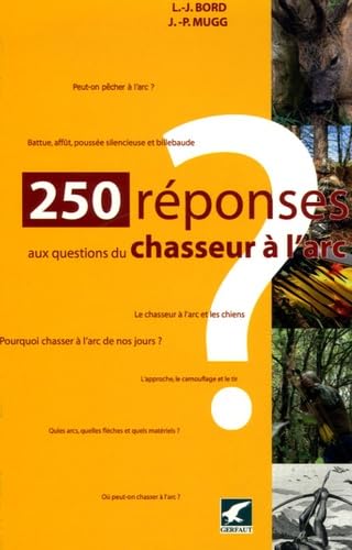 250 réponses aux questions du chasseur à l'arc 9782351910146