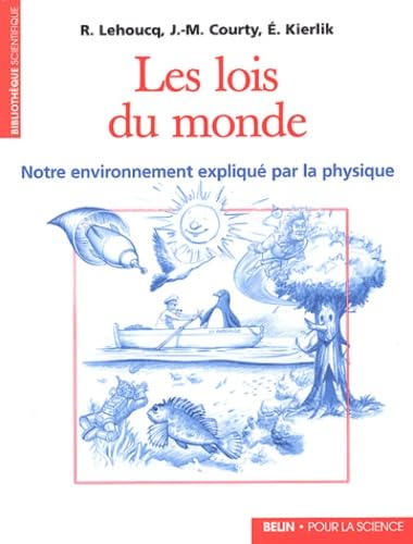 LES LOIS DU MONDE.: Notre environnement expliqué par la physique 9782842450595