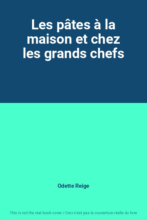 Les pâtes à la maison et chez les grands chefs