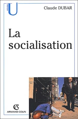 La Socialisation. Construction Des Identites Sociales Et Professionnelles, 3eme Edition 9782200264482