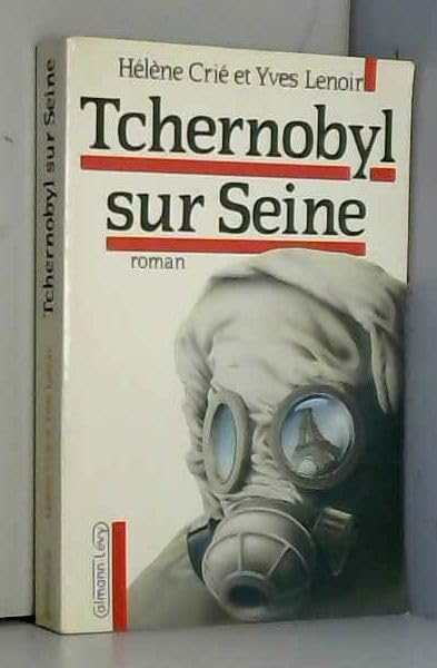 Tchernobyl-sur-Seine 9782702115817