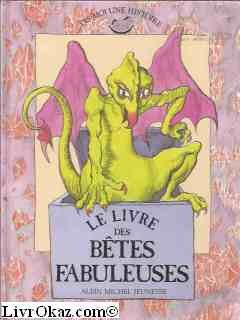 Le Livre des bêtes fabuleuses 9782226023667