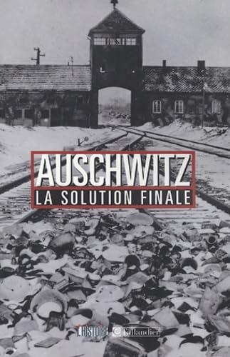 Auschwitz: La Solution finale 9782847342116
