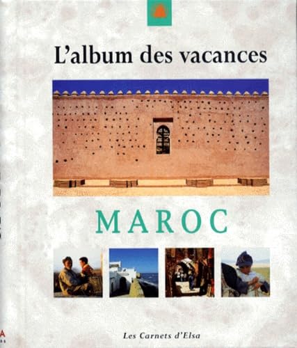 Les Carnets D'Elsa Au Maroc. L'Album Des Vacances 9782745200389