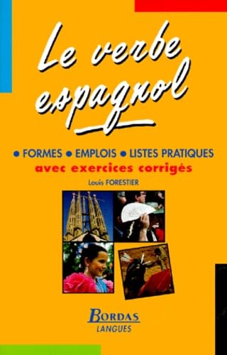 Le verbe espagnol : Formes, Emplois, Listes pratiques avec exercices complets 9782040284800