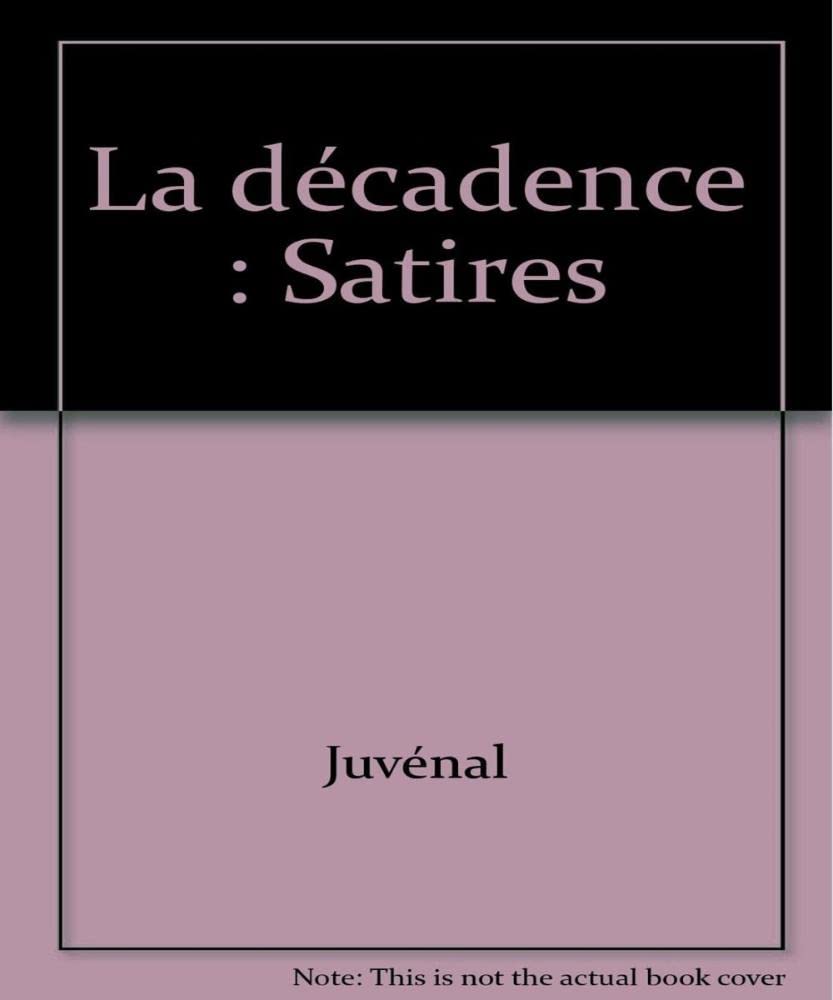 La décadence: "Satires" 9782869590816