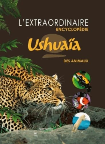 L'extraordinaire encyclopédie Ushuaïa des animaux 9782011601933