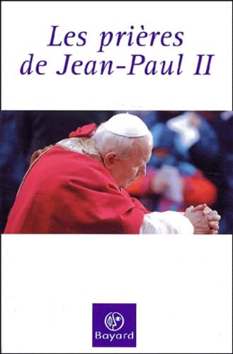 Les Prières de Jean-Paul II 9782227472044