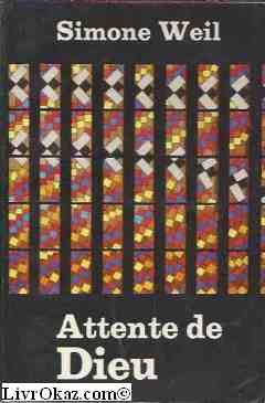 Simone Weil. Attente de Dieu : . Préface de J.-M. le P. Joseph-Marie Perrin