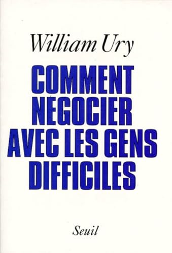 Comment négocier avec les gens difficiles. De l'affrontement à la coopération 9782020136365