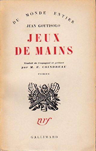 Juan Goytisolo. Jeux de mains : EJuegos de manose, traduit de l'espagnol et préfacé par M. E. Coindreau, roman