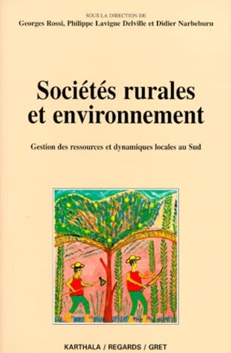 Sociétés rurales et Environnement : Gestion des ressources et dynamiques locales du Sud 9782865378487