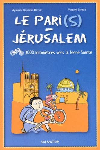 Le Pari(s) - Jérusalem : 3 000 kilomètres vers la Terre Sainte 9782706703300
