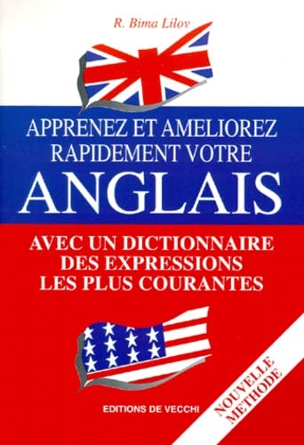Apprenez et améliorer rapidement votre anglais. Avec un dictionnaire des expressions les plus courantes 9782732830452