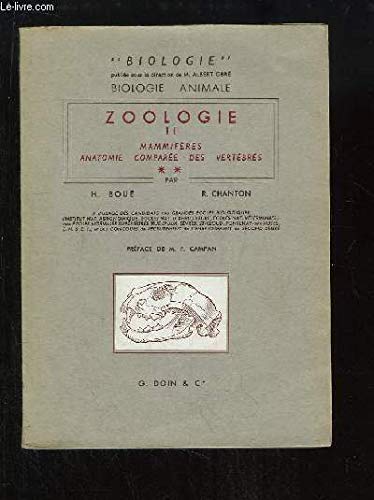 Zoologie. TOME 2, 2ème partie : Mammifères, Anatomie comparée des vertébrés.