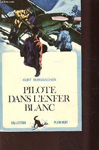 Pilote dans l'enfer blanc.