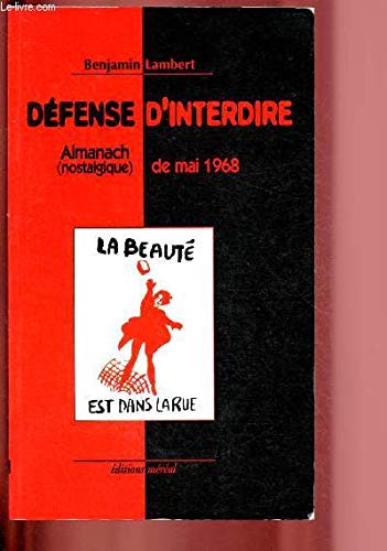 Défense d'interdire: Almanach nostalgique de mai 1968 9782909310503