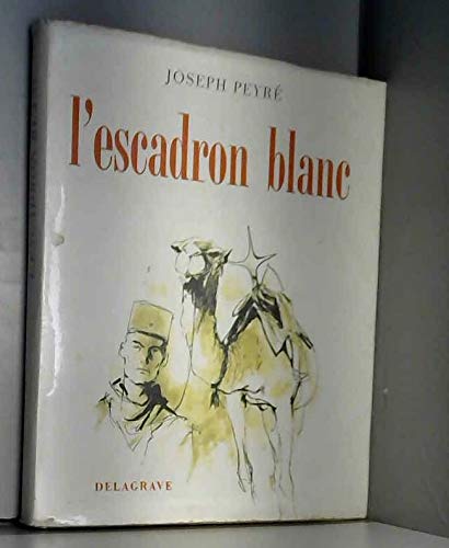 L'Escadron blanc : . Illustrations de Paul Durand