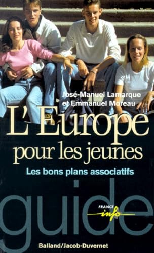 L'Europe pour les jeunes : Les bons plans associatifs 9782715812802