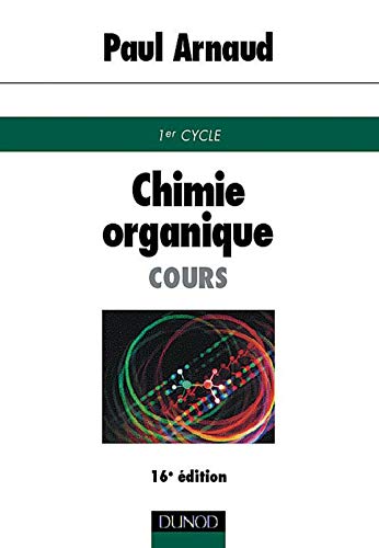 Chimie organique : Cours de premier cycle universitaire, 16e édition 9782100032075
