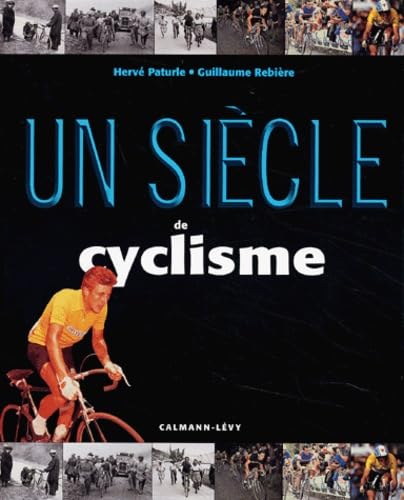 Un siècle de cyclisme 9782702132364
